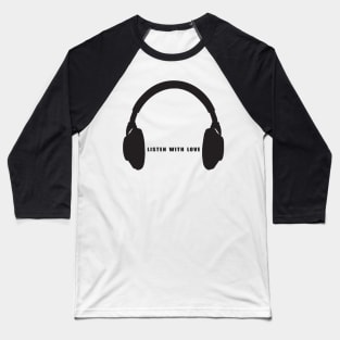 Listen with love Baseball T-Shirt